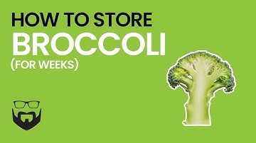 How to Store Broccoli for Weeks