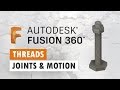 Fusion 360: Threads with Joints and Motion Links