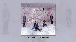 NOAH – Kupeluk Hatimu