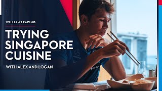 Alex and Logan try SINGAPORE CUISINE! 🇸🇬🍲 | Williams Racing