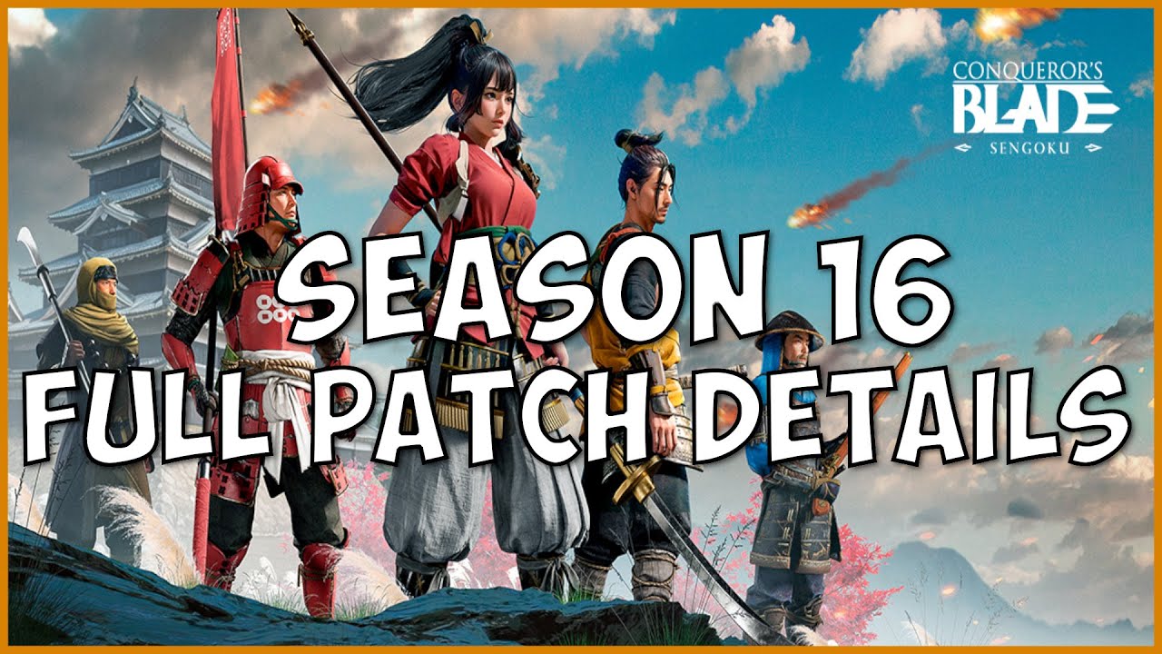 conquerors-blade-sengoku-season-16-full-patch-notes-youtube