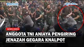 ANGGOTA TNI NGAMUK, Tendang Pengiring Jenazah hingga Jatuh dari Motor, Berawal dari Knalpot Brong!