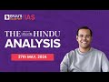 The hindu newspaper analysis  27th may 2024  current affairs today  upsc editorial analysis