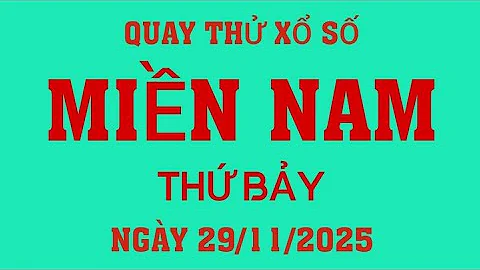Quay thử kết quả xổ số Miền Nam ngày 29/11/2025.XS TPHCM - Long An - Bình Phước - Hậu Giang