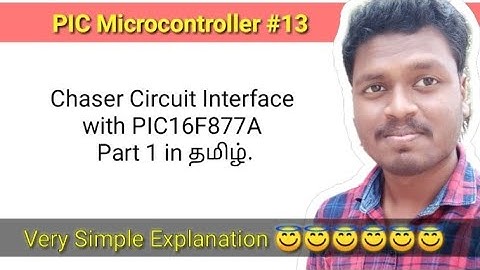 #13 Chaser Circuit Interface with PIC16F877A Part 1 in தமிழ்.