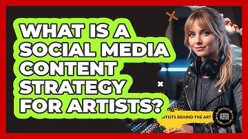 What Is a Social Media Content Strategy for Artists?