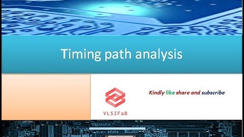 Tutorial on Timing path analysis | STA | SETUP | HOLD | COMMANDS | VLSIFAB