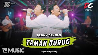 DENNY CAKNAN - TAMAN JURUG ( LIVE MUSIC) - DC MUSIK