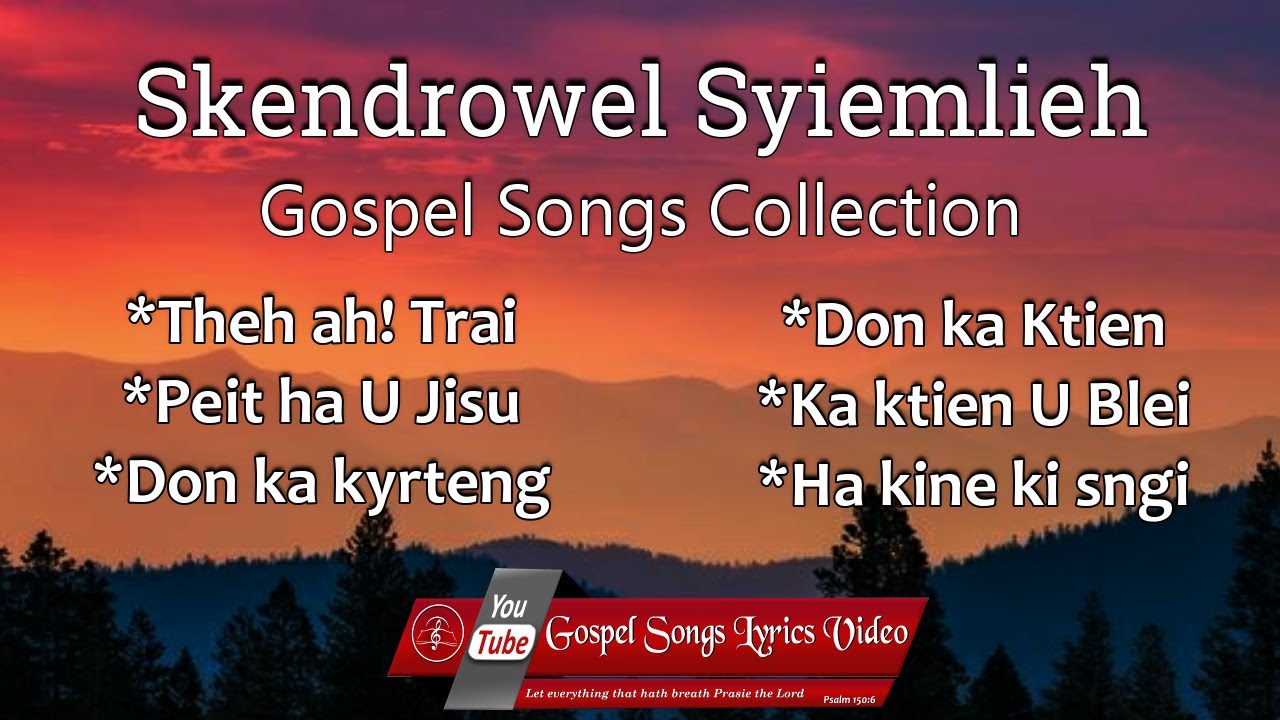 Skendrowel Syiemlieh  Gospel songs lyrics video  Collections