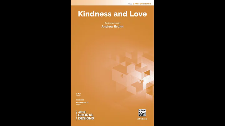 Kindness and Love (2-Part), by Andrew Bruhn  Score...