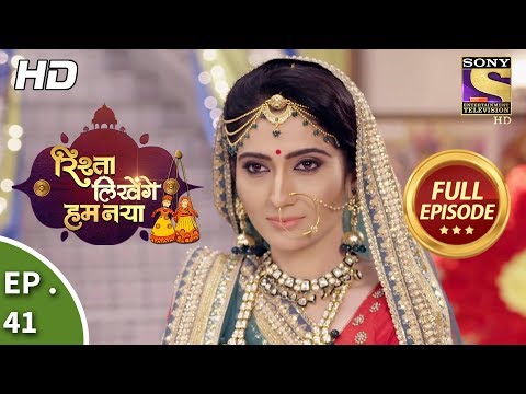 Rishta Likhenge Hum Naya - Ep 41 - Full Episode - 2nd January, 2018