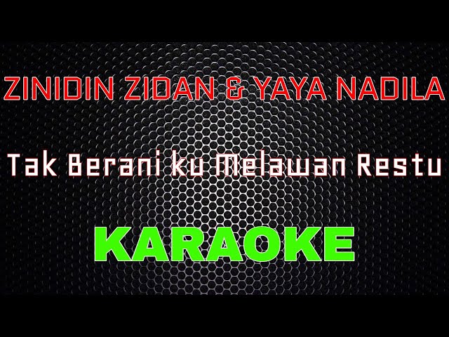 Zinidan Zidan Feat Yaya Nadila - Tak Berani ku Melawan Restu [Karaoke] | LMusical class=