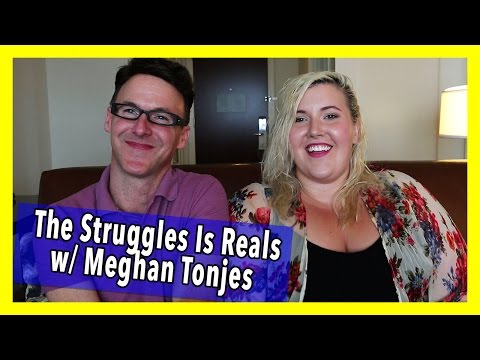 I WAS DISOWNED BY MY FATHER! W/ MEGHAN TONJES | The Struggles is Reals Ep 15