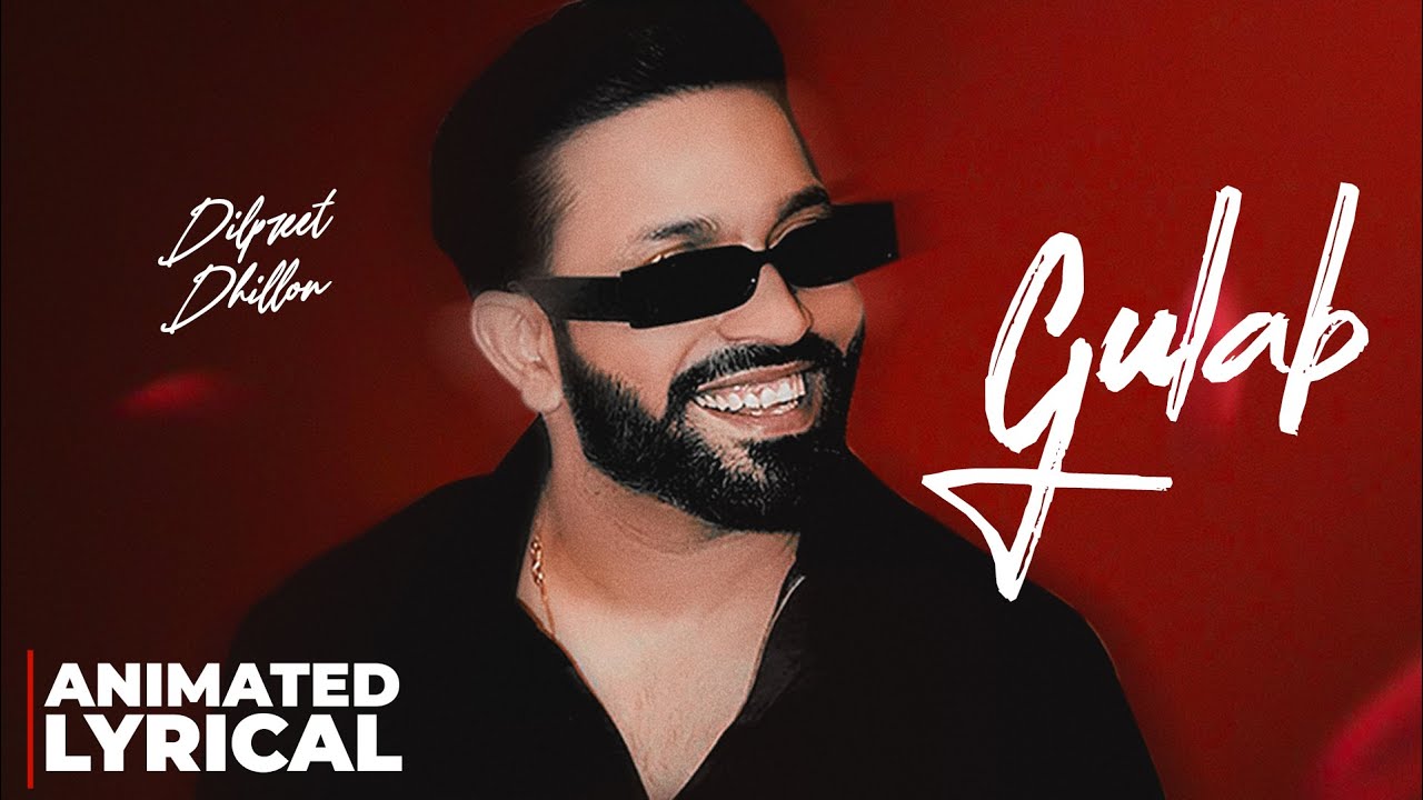 Gulab (Animated Lyrical) | Dilpreet Dhillon ft. Goldy Desi Crew | Latest Punjabi Songs 2025