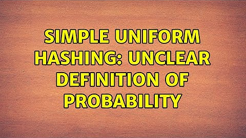 simple uniform hashing: unclear definition of probability