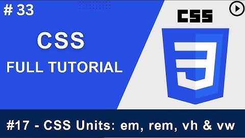 CSS Tutorial: CSS Units - em, rem, vh & vw in Website Development | Web Development Tutorials #33
