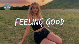 Playlist songs to put you in good mood ~ Music for a better mood