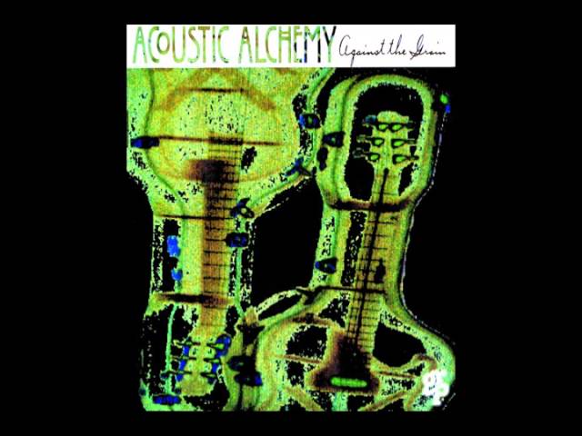 Acoustic Alchemy - Against the Grain