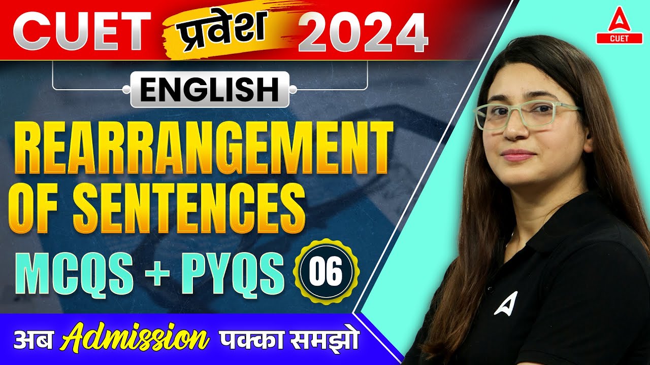 CUET 2024 English Language | Rearrangement Of Sentences All Important ...