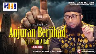Shahih At-Targhib wa At-Tarhib : #1322 Anjuran Berjihad di Jalan Allah | Khalid Basalamah