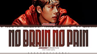JOOHONEY (MONSTA X) 'NO BRAIN NO PAIN' Lyrics (주헌 NO BRAIN NO PAIN 가사) [Color Coded Han_Rom_Eng]