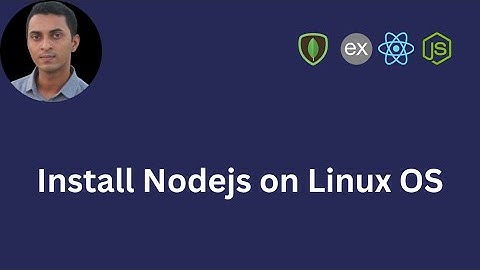 Install Nodejs on Linux OS | All You Need to Know with Practical Project
