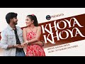 Khoya khoya official music   anurag sinha  suvankar chatterjee