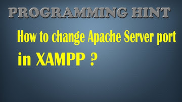 How to change Apache server port in Xampp?By ProgrammingHint