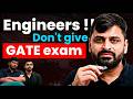 Engineers Don’t Give GATE Exam 😳 | The Real Truth
