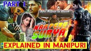 Naa Peru Surya Naa Illu India Part (1) || Explained In Manipuri ||