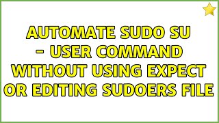 automate sudo su - user command without using expect or editing sudoers file