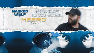 Masked Wolf - Astronaut In The Ocean (Meero Remix)