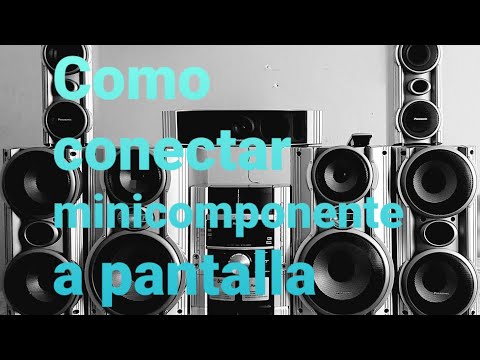 Como conectar minicomponente a pantalla