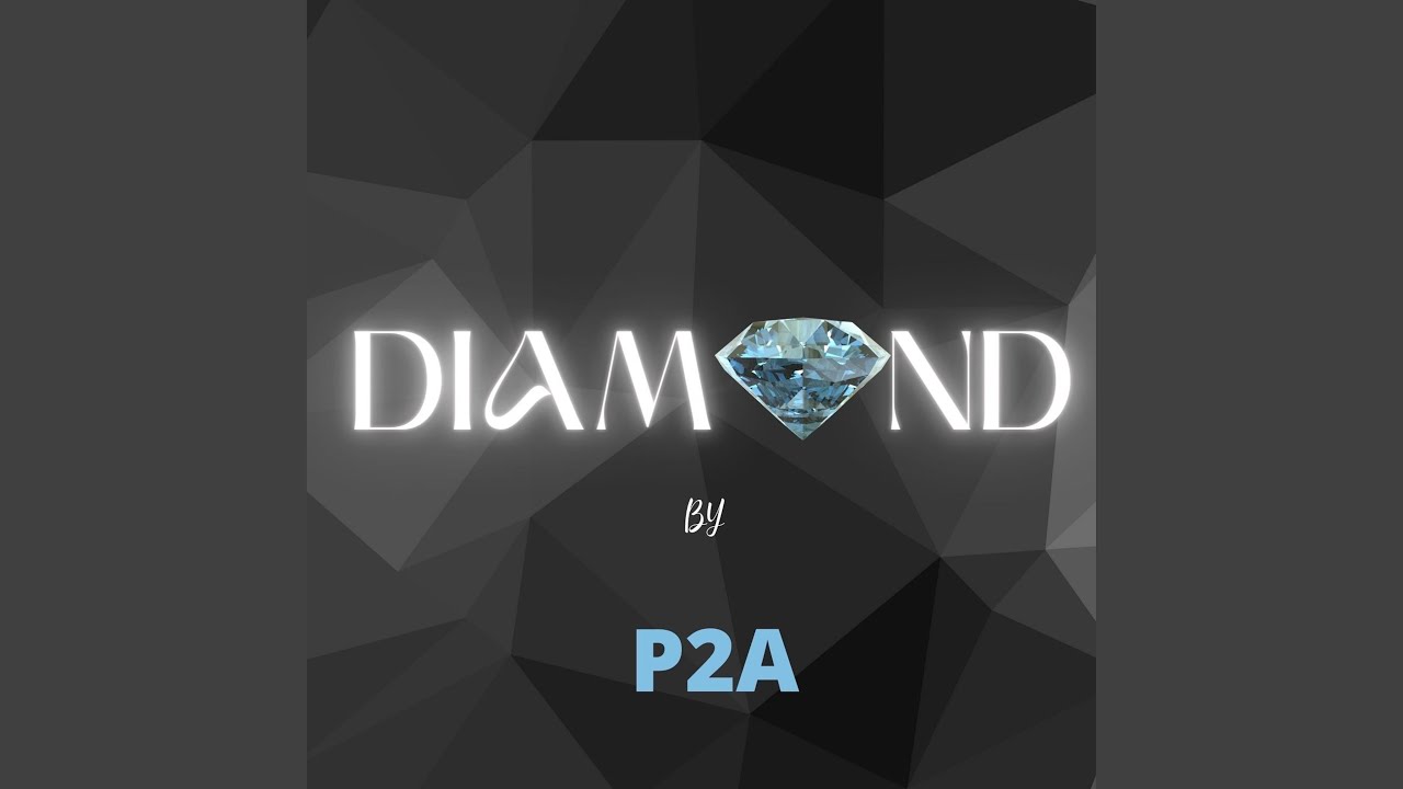 Watch Diamond - P2A on YouTube Watch Diamond - P2A on YouTube