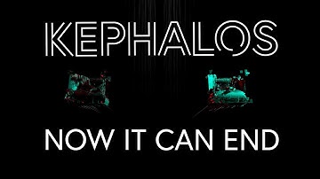 KEPHALOS "NOW IT CAN END?" Official Video