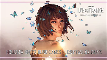 Holding On To Hurricanes - Driftwood Drive [Life is Strange: Remastered Collection]