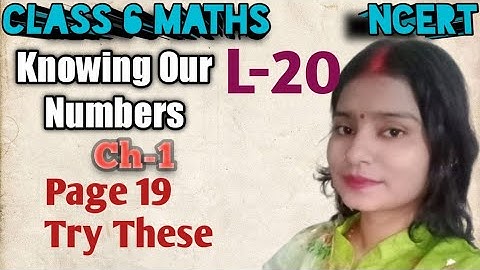 Class 6 Maths Ch-1 knowing our numbers Try these page-19