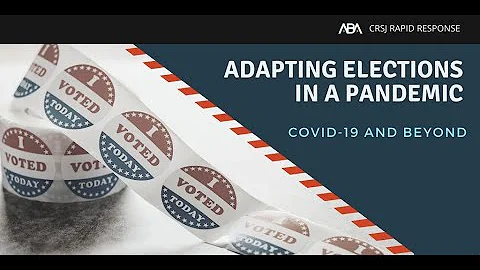 Adapting Elections in a Pandemic: COVID-19 and Beyond