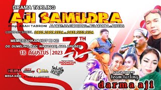 LIVE  DRAMA TARLING AJI SAMUDRA // DS.DUMELING - WANASARI - BREBES 18 AGUSTUS 2023 SEASON MALAM