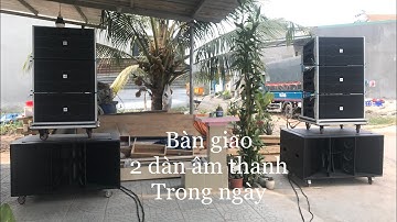 Dàn âm thanh sự kiện - Line array 40 Neo - bàn giao cho a khách Bình Dương