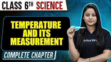 Temperature And Its Measurement | Class 6th Science | Complete Chapter