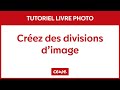 Tuto  crez des divisions dimage