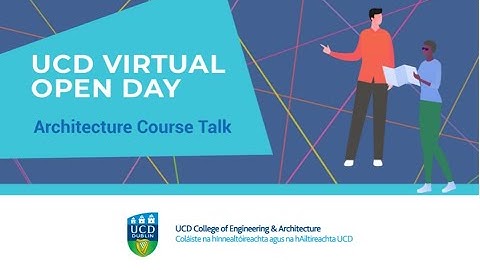UCD Open Day 2021 – Architecture Course Talk