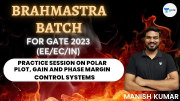Practice Session on Polar Plot, Gain and Phase Margin | Manish Kumar Singh