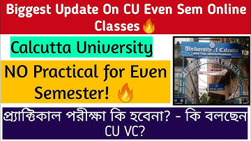 No Practical for CU Even Semester🔥|No Practical Exam?|Calcutta University|CU VC Official Statement