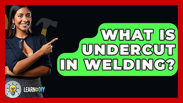 What Is Undercut In Welding? - LearnToDIY360.com