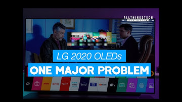LG 2020 OLEDs BX CX GX   We have a Problem!