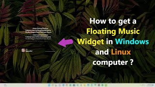 How to get a Floating Music Widget in Windows and Linux computer ? screenshot 5