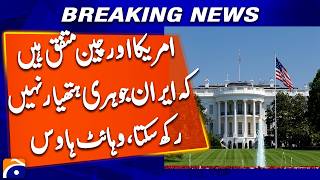 US and China agree that Iran cannot have nuclear weapons, White House says | Breaking News
