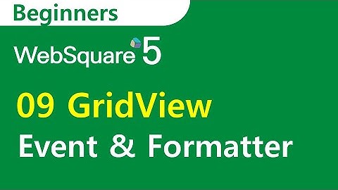 09 Events and formatters of Gridview |  Beginners | WebSquare5 - Training